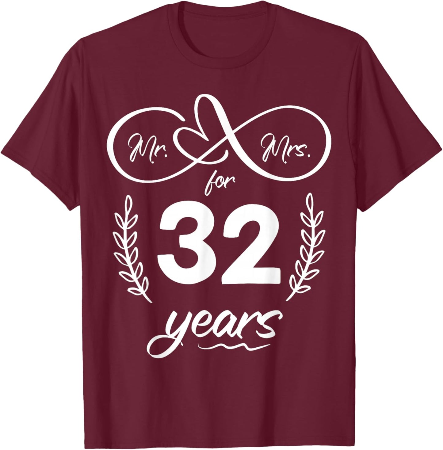 Mr. and Mrs. For 32 Years 32nd Anniversary Wife and Husband T-Shirt - T-Shirt | Maroon