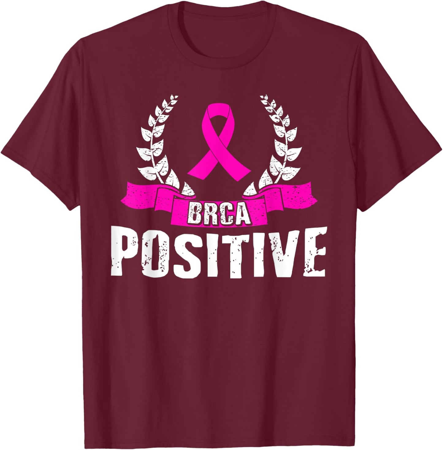 BRCA Positive Shirt Breast Cancer Awareness Survivor T-Shirt - T-Shirt | Maroon