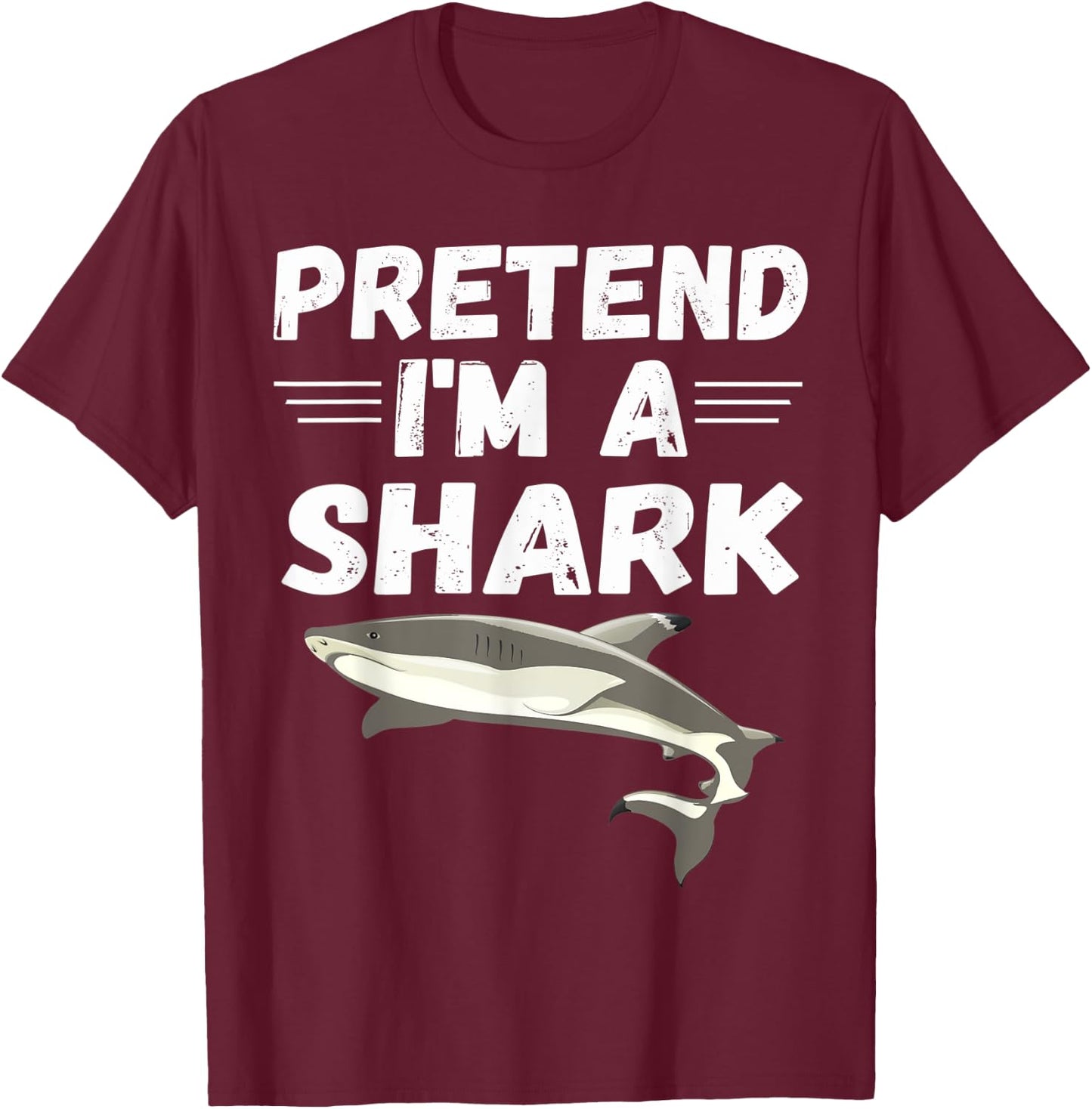 Pretend I'm A Shark Shirt Cute Costume Gifts T-Shirt - T-Shirt | Maroon