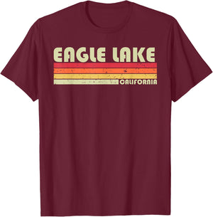 EAGLE LAKE CALIFORNIA Funny Fishing Camping Summer Gift T-Shirt - T-Shirt | Maroon