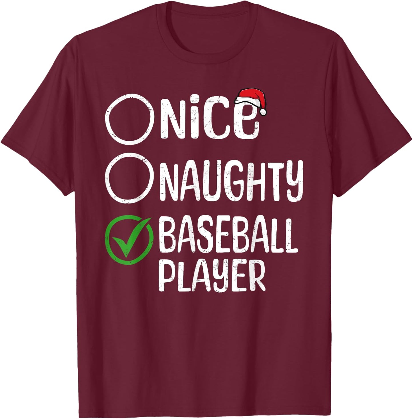 Merry Christmas Nice Naughty Baseball Player Xmas List Santa T-Shirt - T-Shirt | Maroon
