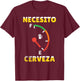 I Need Beer Necesito Cerveza In Spanish Funny Cinco De Mayo T-Shirt - T-Shirt | Maroon