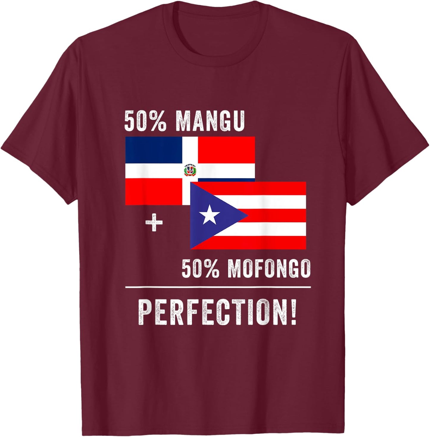 Half Puerto Rican Half Dominican Flag Mofongo Mangu PR RD T-Shirt - T-Shirt | Maroon