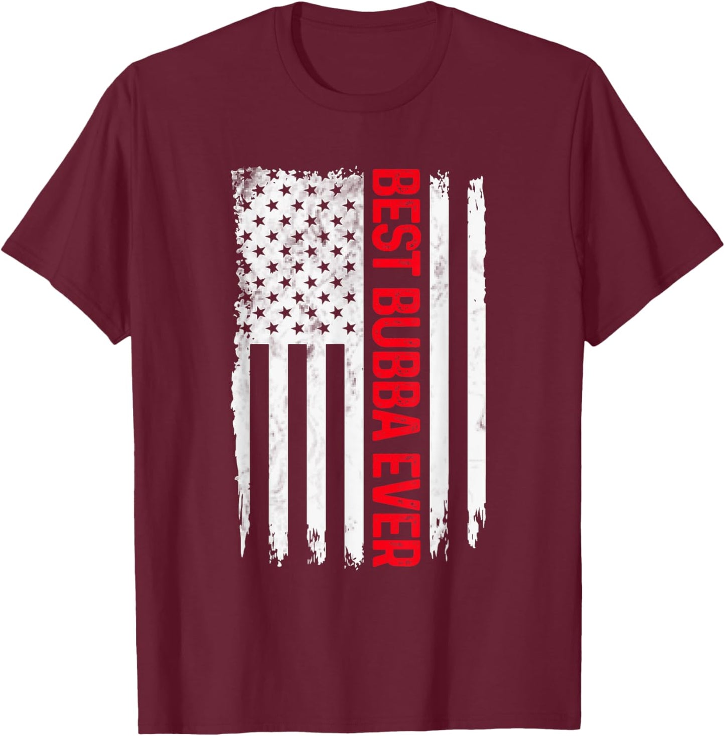 Best Bubba Ever American flag Funny Bubba Brother T-Shirt - T-Shirt | Maroon