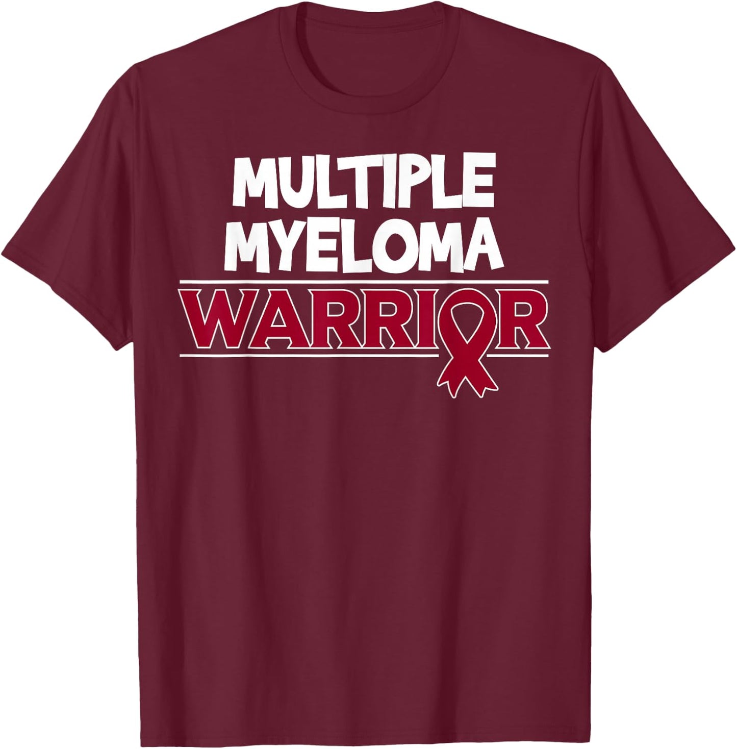 Blood Cancer Awareness - Multiple Myeloma Warrior T-Shirt - T-Shirt | Maroon