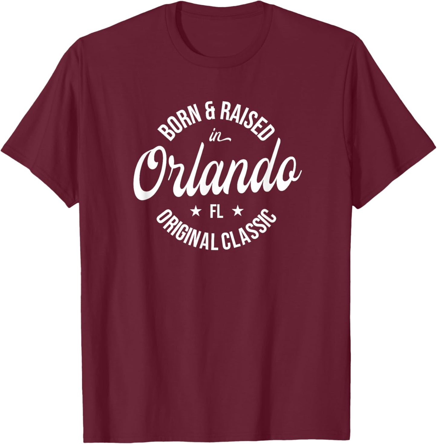 Born and Raised in Orlando T-Shirt - T-Shirt | Maroon
