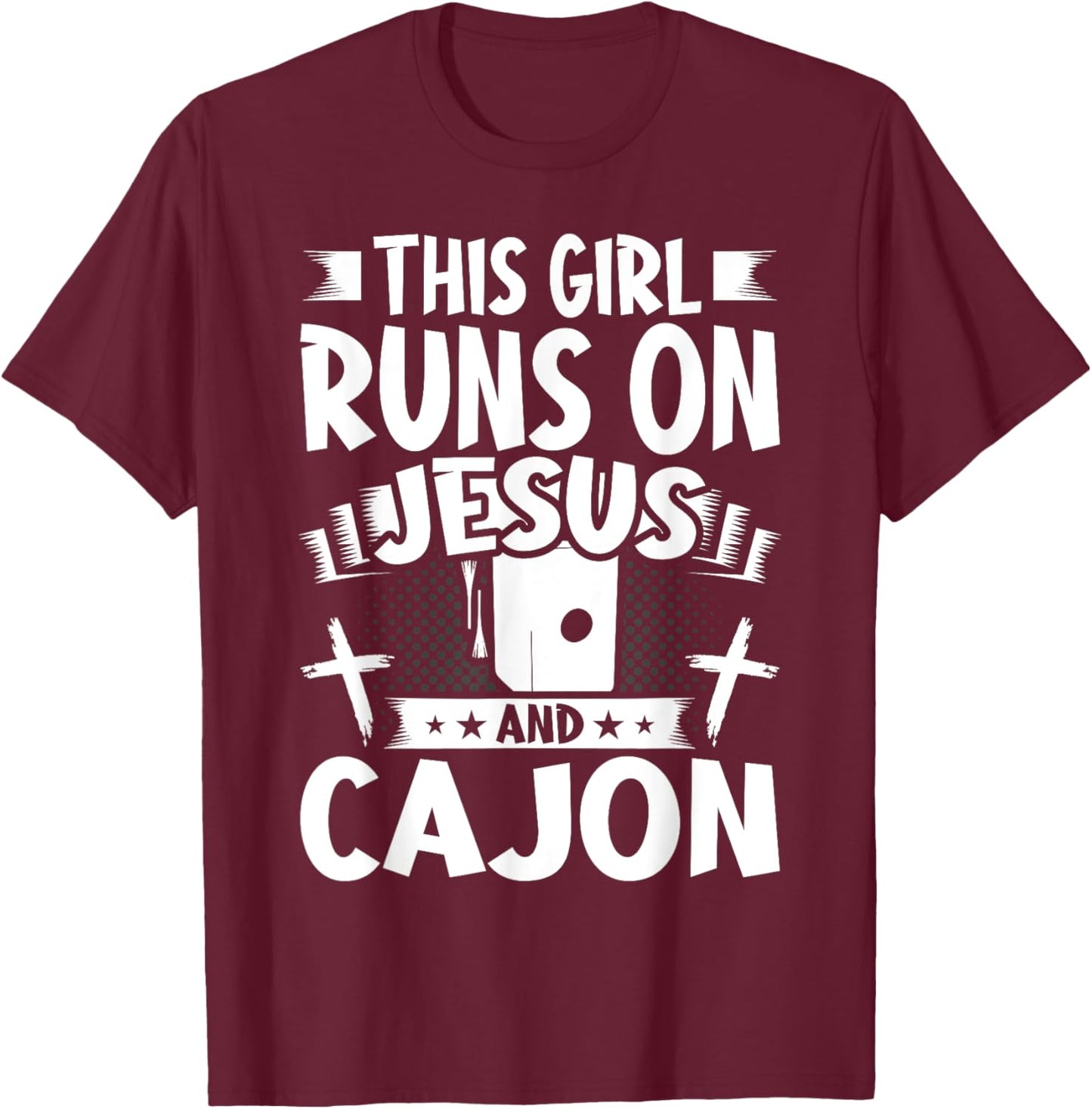 This Girl Runs on Jesus and Cajon T-Shirt - T-Shirt | Maroon