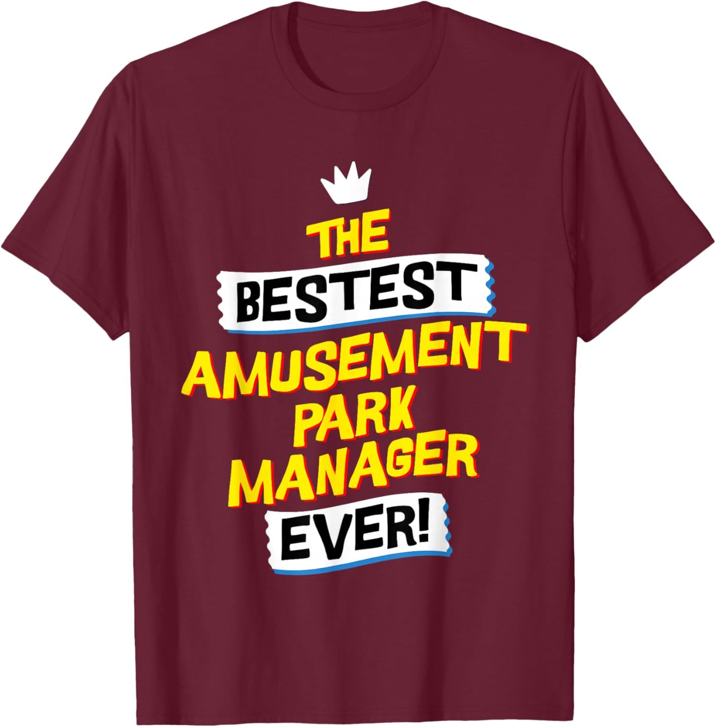 Best Amusement Park Manager, Funny Job Occupation T-Shirt - T-Shirt | Maroon