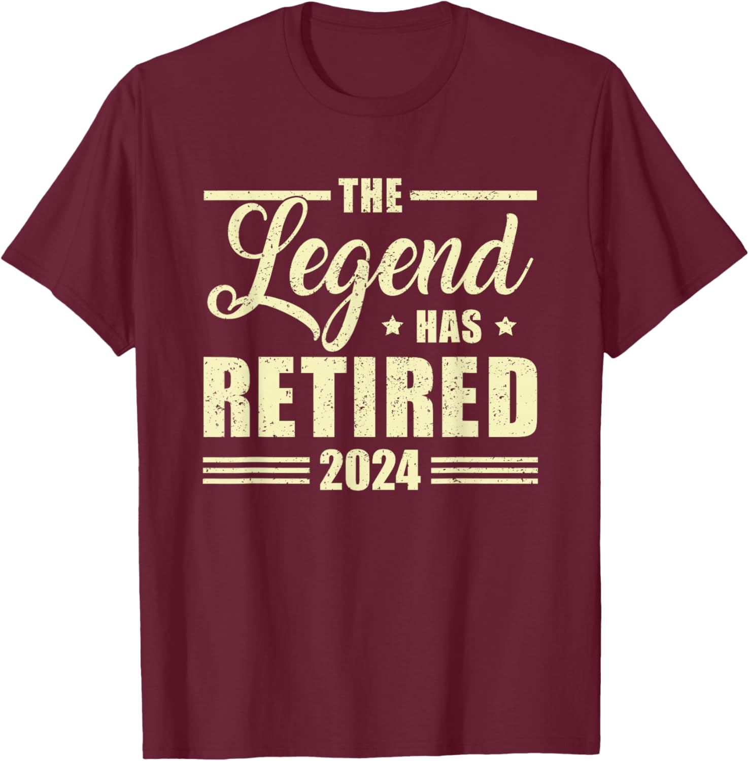 The Legend Has Retired 2024 Funny Retirement 2024 T-Shirt - T-Shirt | Maroon