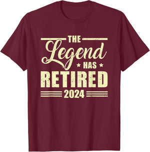 The Legend Has Retired 2024 Funny Retirement 2024 T-Shirt - T-Shirt | Maroon