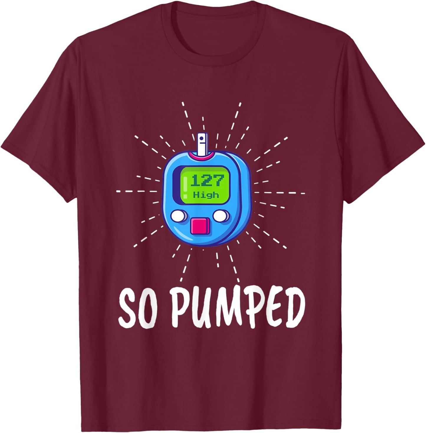 Funny "So Pumped Blood Sugar" - Diabetes T-Shirt - T-Shirt | Maroon