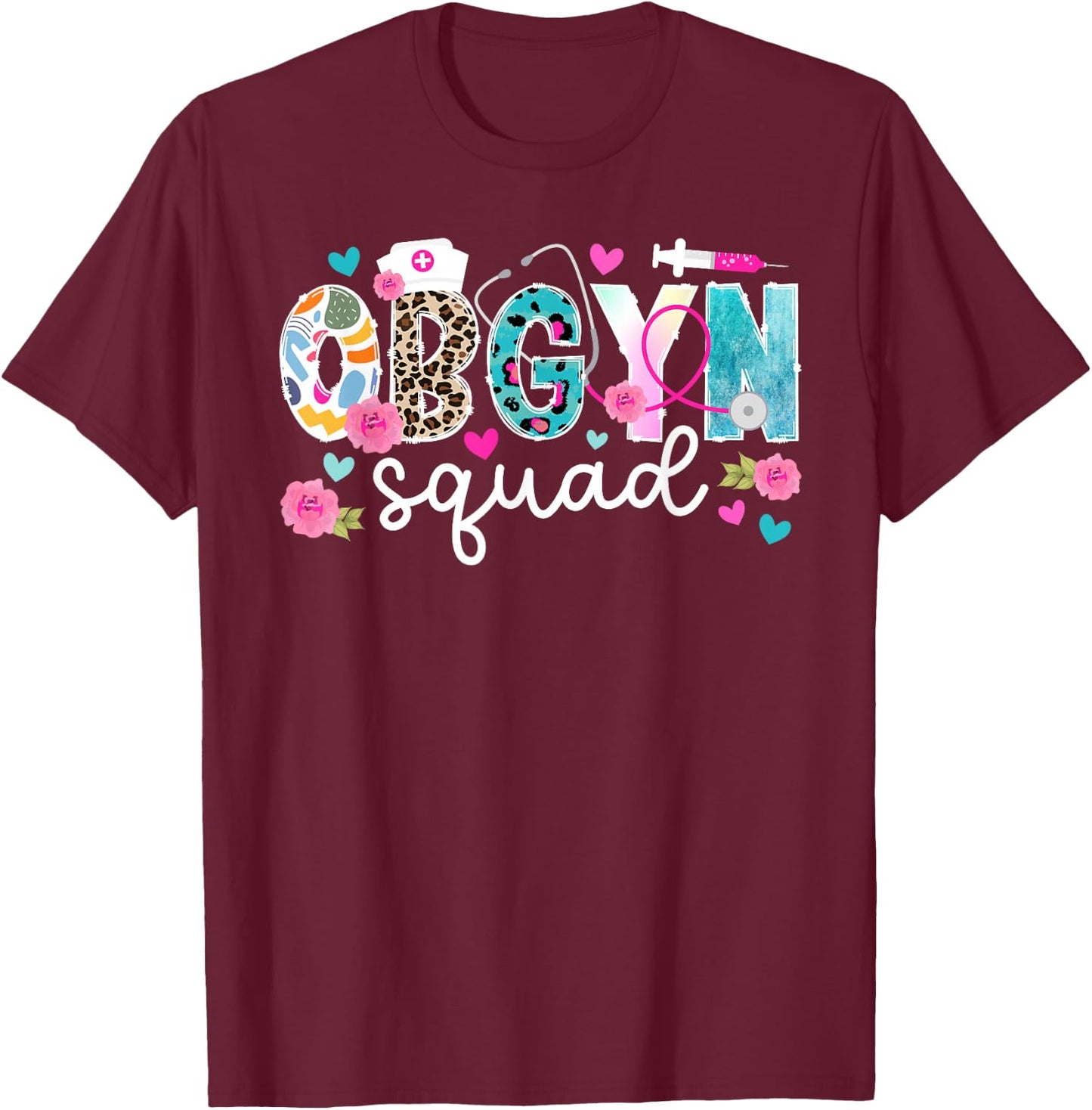 OBGYN Squad OBGYN Appreciation OB-GYN Best OBGYN OB/GYN Crew T-Shirt - T-Shirt | Maroon