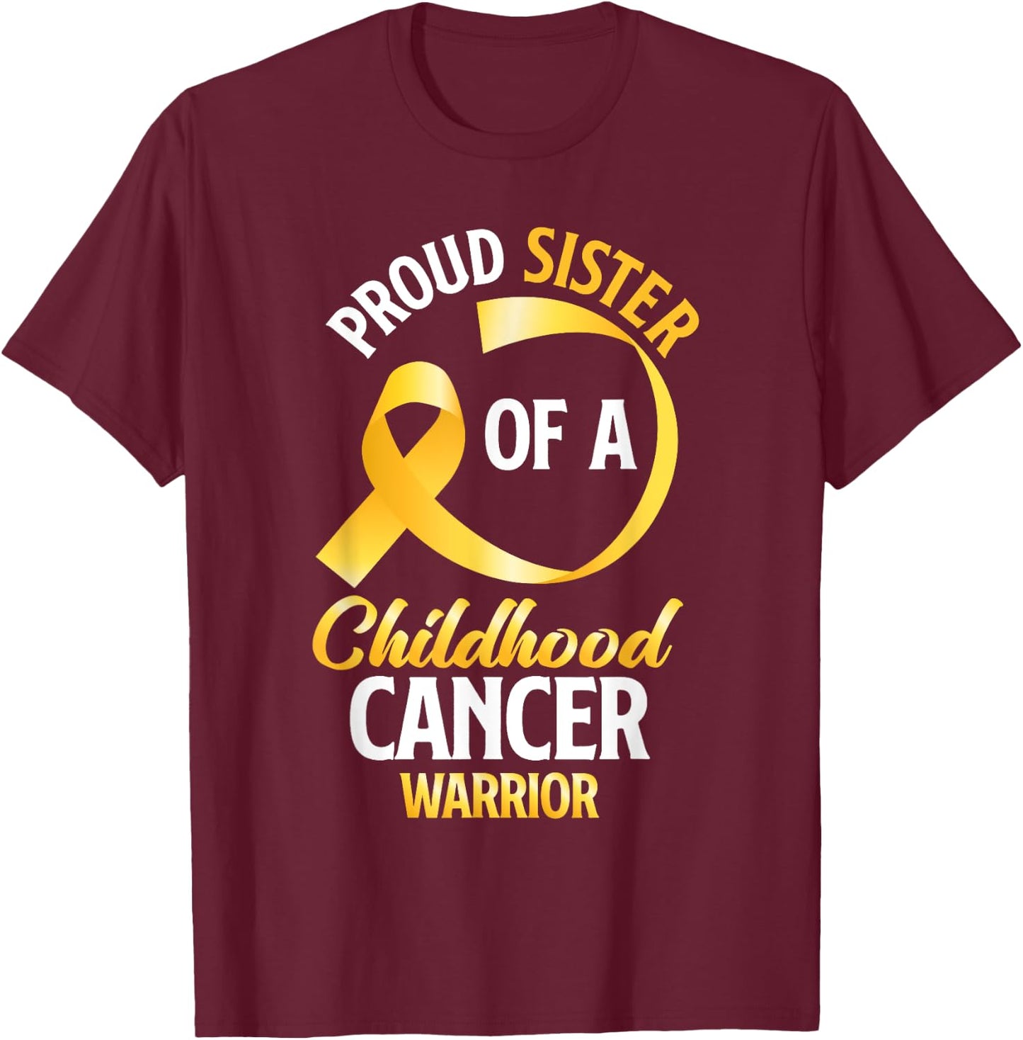 Proud Sister Of A Childhood Cancer Warrior Sister Brother T-Shirt - T-Shirt | Maroon