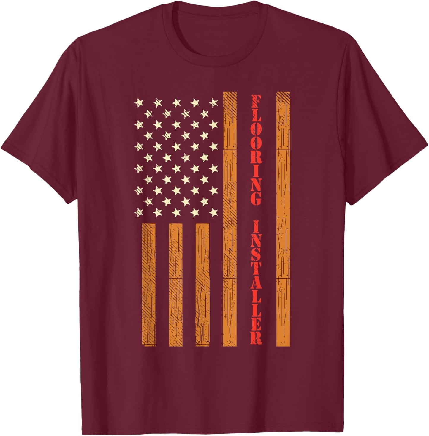 Flooring installer Gifts funny USA Flag flooring contractor T-Shirt - T-Shirt | Maroon