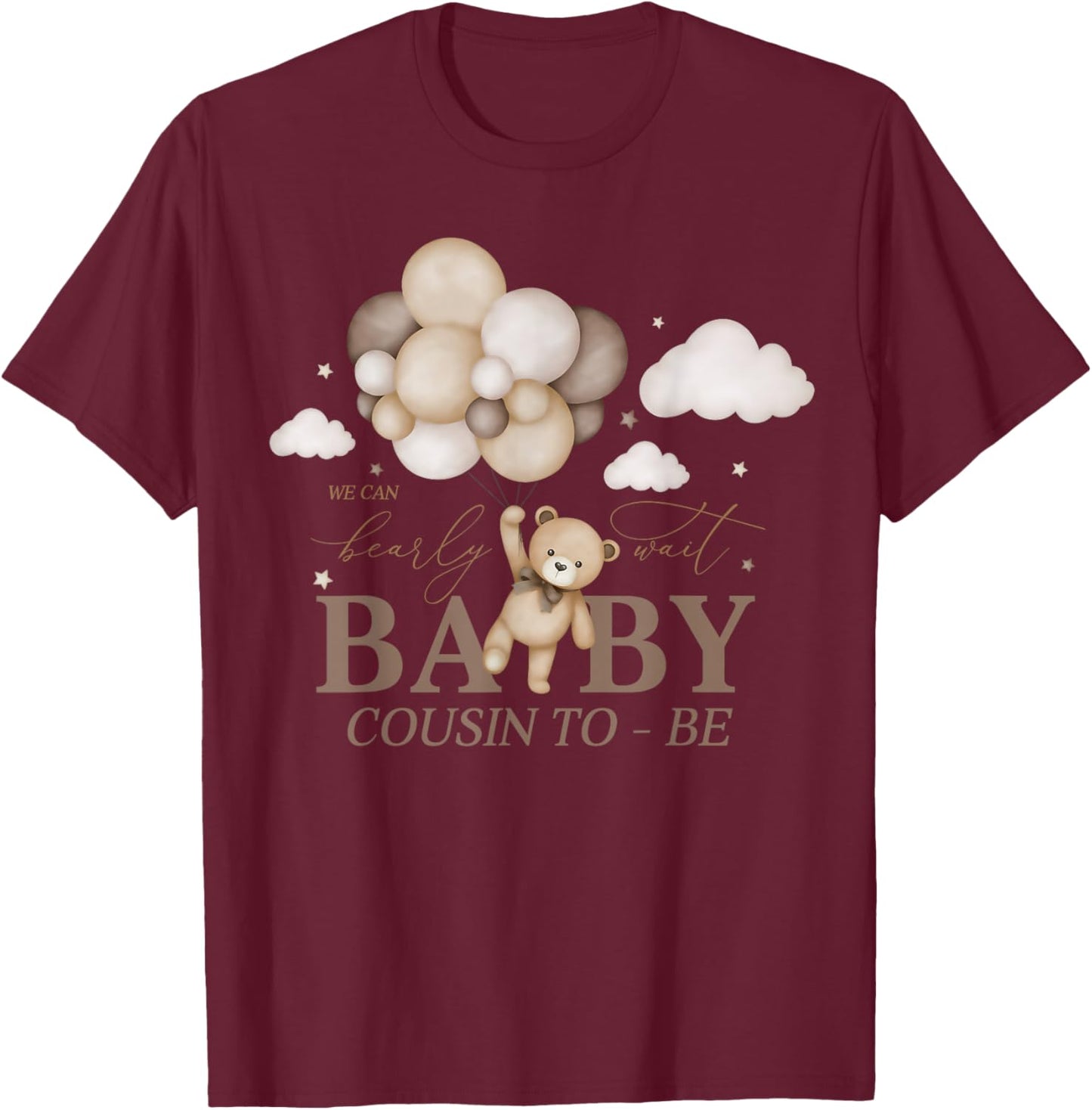 Cousin We Can Bearly Wait Baby Shower Bear Family Matching T-Shirt - T-Shirt | Maroon