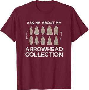 Ask Me About My Arrowhead Collection Arrowhead Hunting Gift T-Shirt - T-Shirt | Maroon