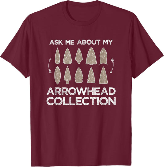 Ask Me About My Arrowhead Collection Arrowhead Hunting Gift T-Shirt - T-Shirt | Maroon