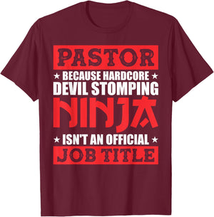 Pastor Because Devil Stomping Ninja Isn't Official Job Title T-Shirt - T-Shirt | Maroon