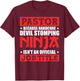 Pastor Because Devil Stomping Ninja Isn't Official Job Title T-Shirt - T-Shirt | Maroon