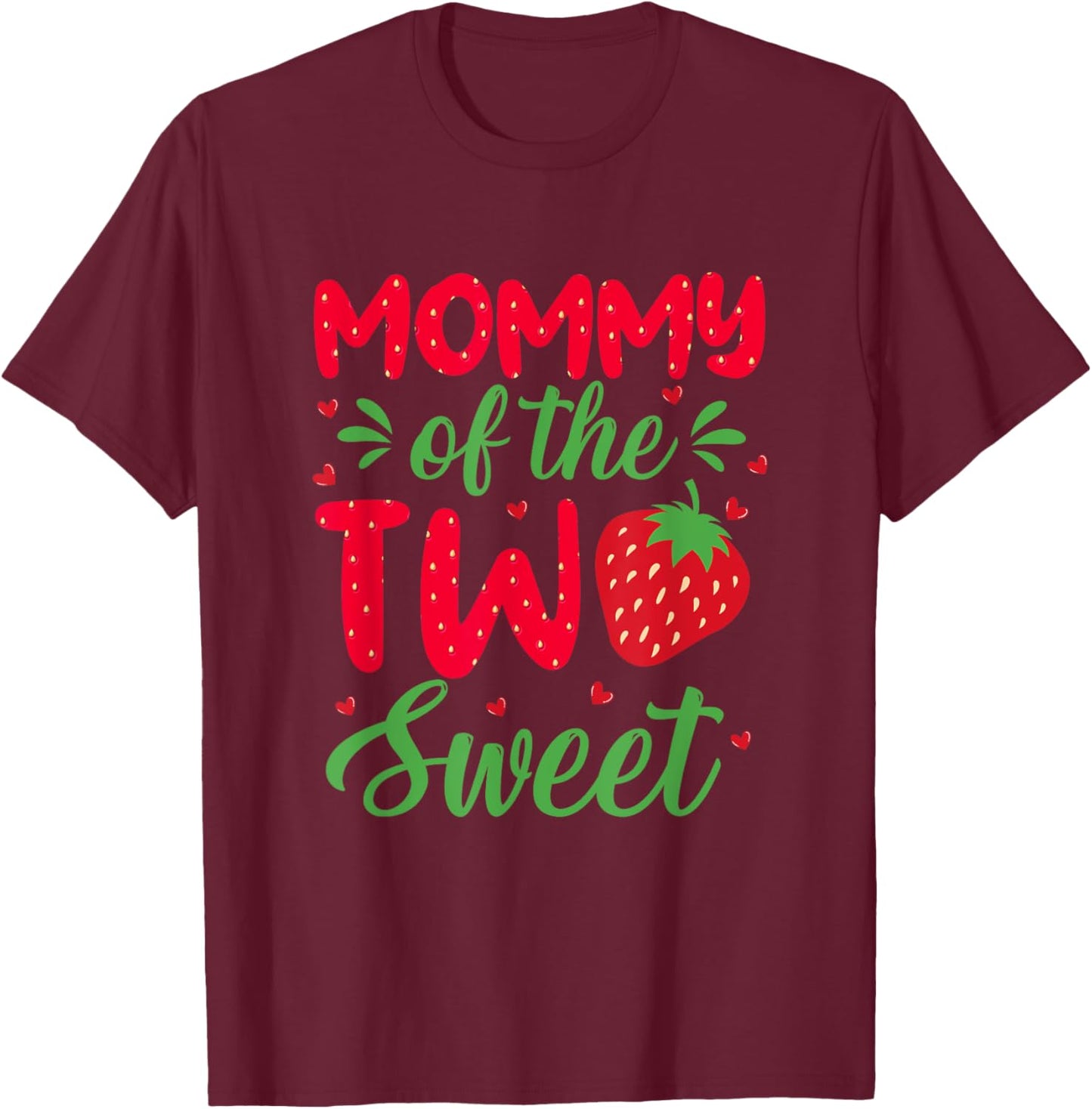 Mommy of The Two Sweet Birthday Girl Strawberry Lovers 2nd T-Shirt - T-Shirt | Maroon