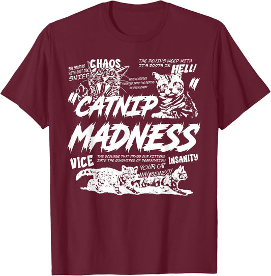 Catnip Madness Cute Kitten Funny Cat Pet Humor T-Shirt - T-Shirt | Maroon