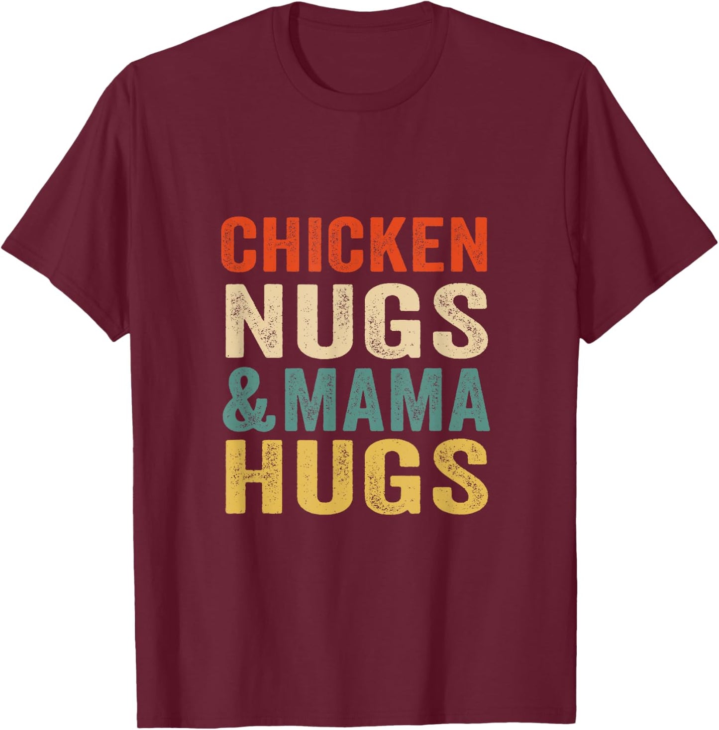 Chicken Nugs and Mama Hugs Toddler for Chicken Nugget Lover T-Shirt - T-Shirt | Maroon