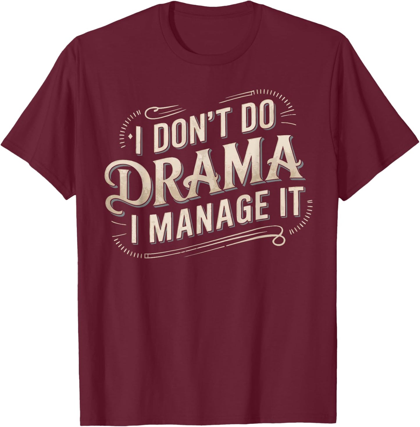 Stage Manager Management Funny Theatre Manager T-Shirt - T-Shirt | Maroon