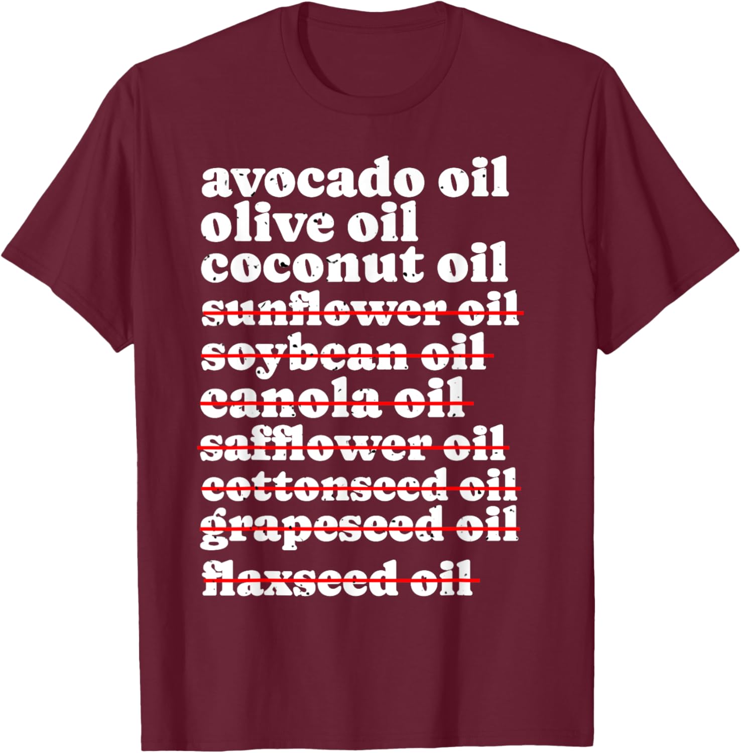 Stop Eating Seed Oils, Anti Seed Oil, Canola Vegetable Oil T-Shirt - T-Shirt | Maroon