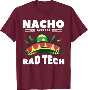 Nacho Average Rad Tech Radiologist Rad Tech T-Shirt - T-Shirt | Maroon