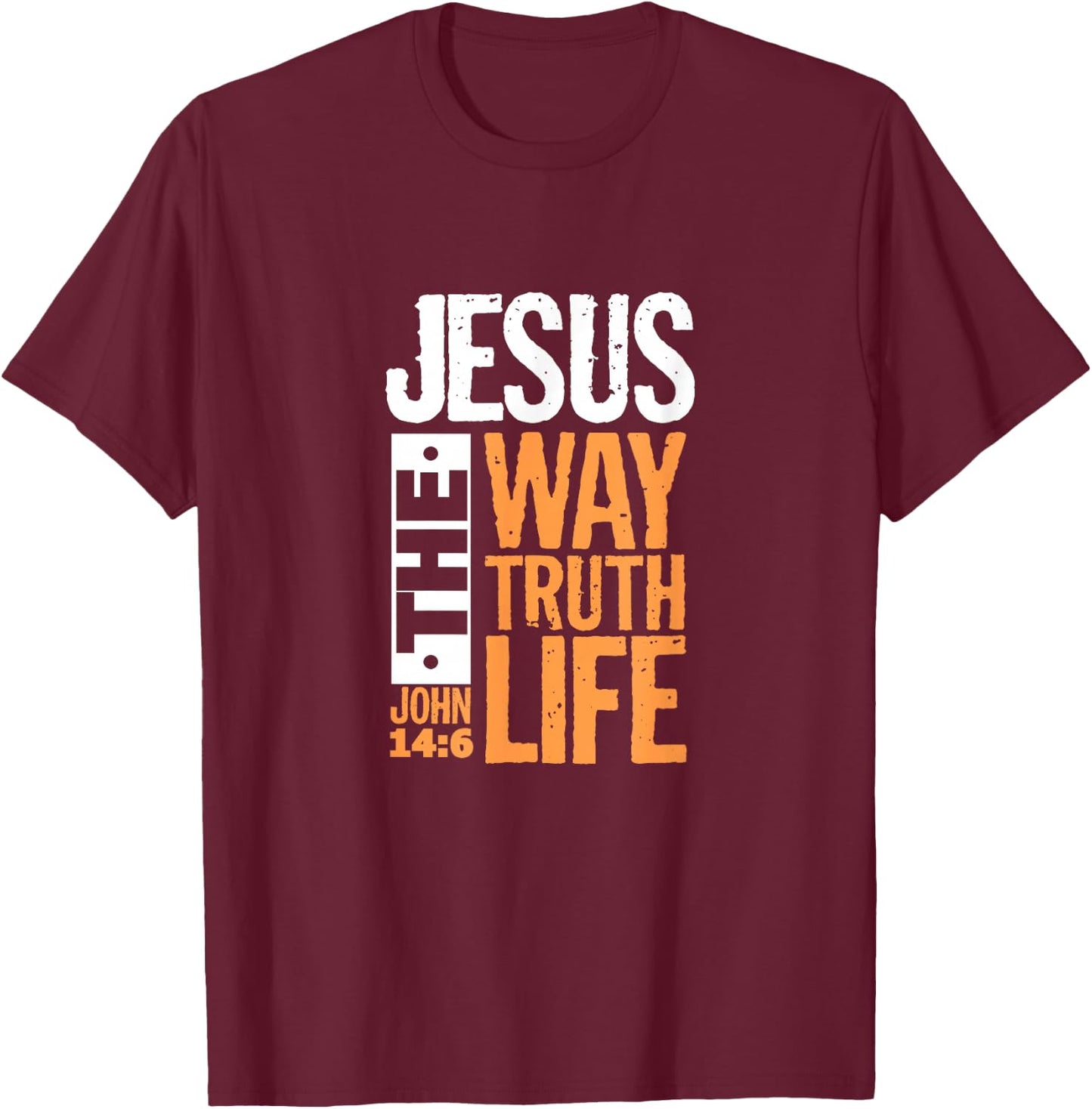 Jesus The Way Truth Life John 14:6 Christian Bible Verse T-Shirt - T-Shirt | Maroon