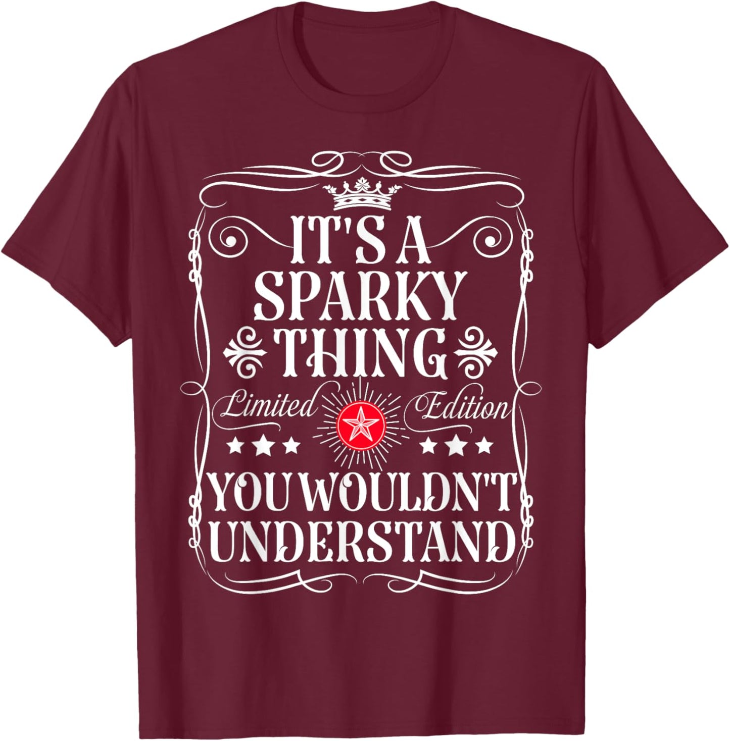 Sparky Name Its A Sparky Thing You Wouldn't Understand T-Shirt - T-Shirt | Maroon