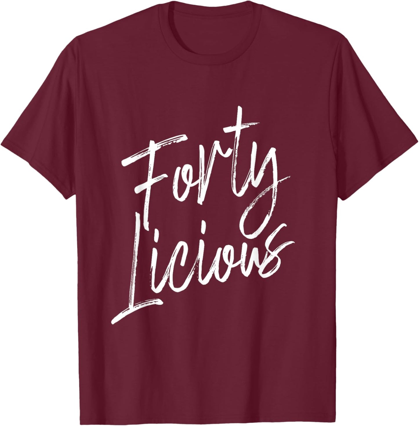 Fortylicious T-Shirt - T-Shirt | Maroon