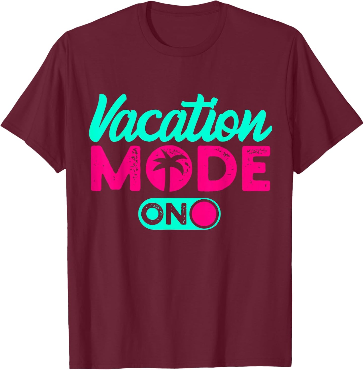 Vacation Mode Summer Vacation T-Shirt - T-Shirt | Maroon