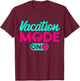 Vacation Mode Summer Vacation T-Shirt - T-Shirt | Maroon