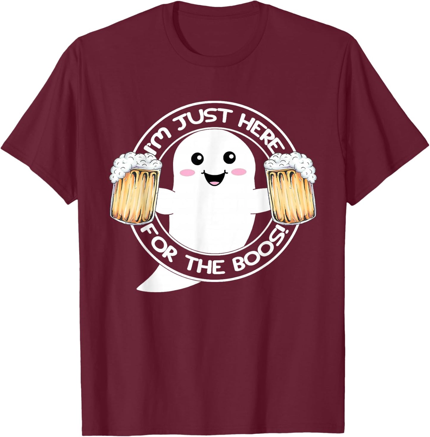 Im Just Here For The Boos I Ghost Adventures For Ghoul T-Shirt - T-Shirt | Maroon