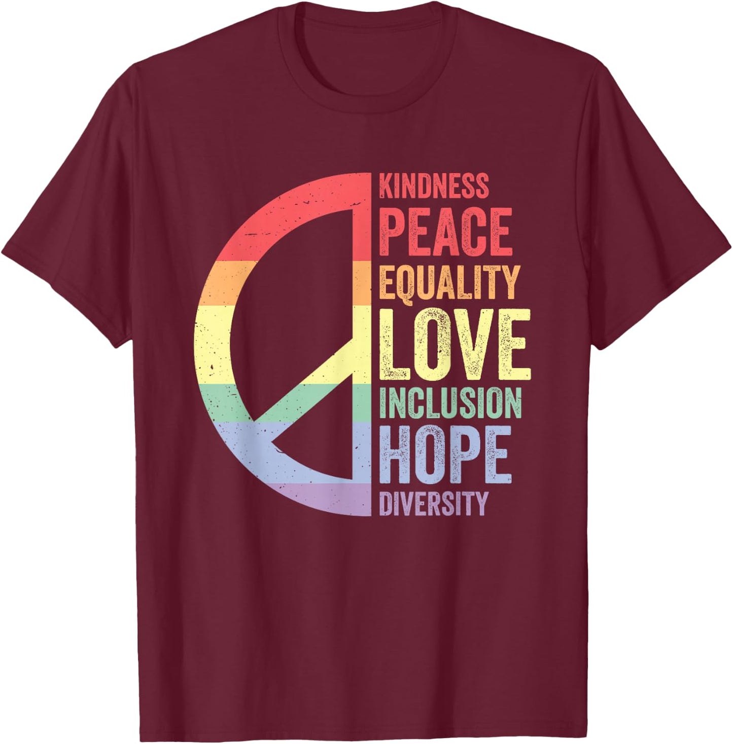Kindness Peace Equality Love Inclusion Hope Diversity T-Shirt - T-Shirt | Maroon