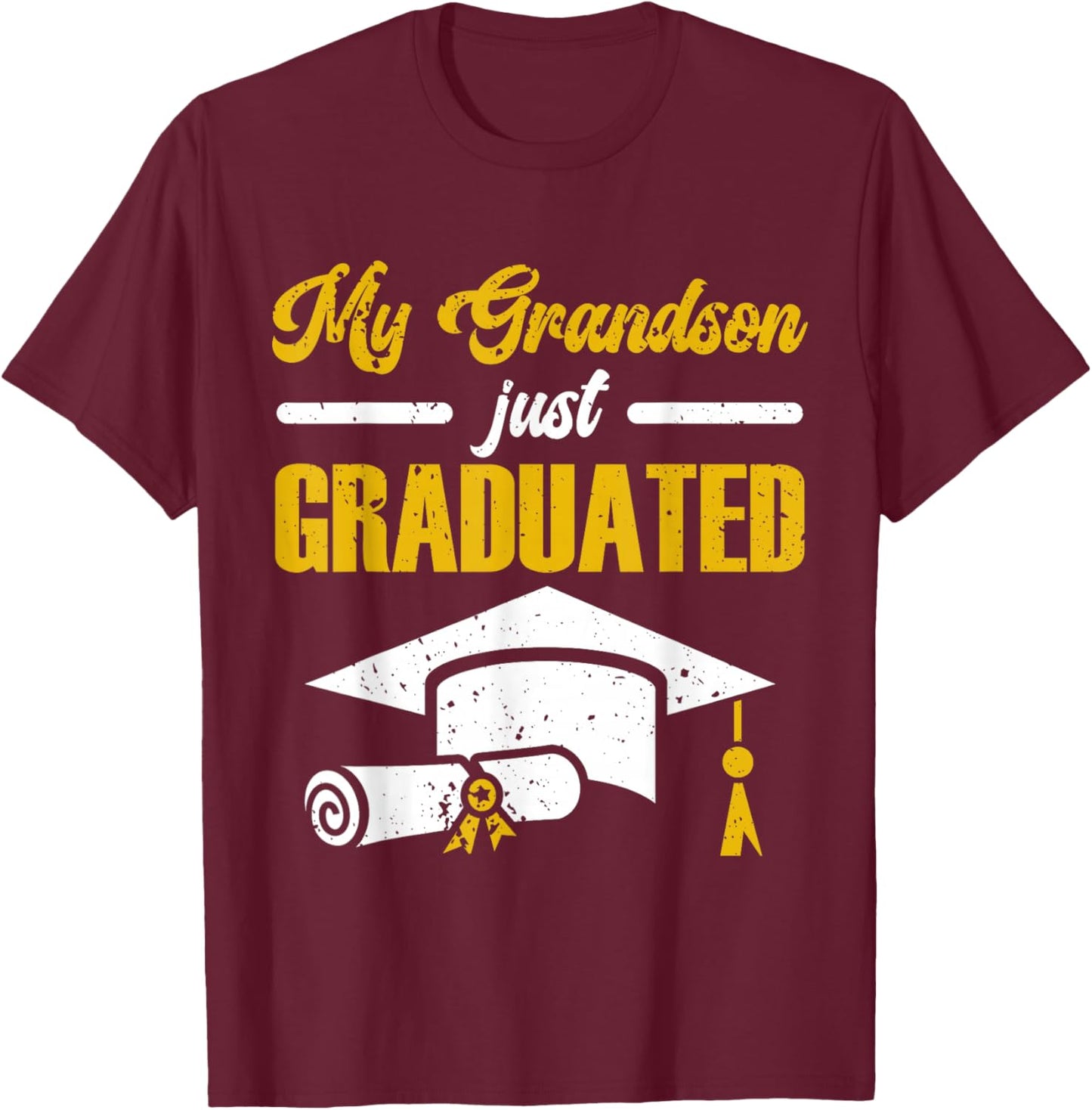 My Grandson Just Graduated Granny Grandma Of Graduate T-Shirt - T-Shirt | Maroon