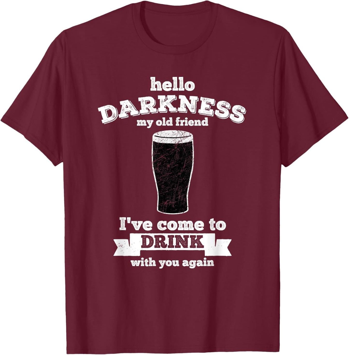 Hello Darkness My Old Friend Stout Beer Lover Retro T-Shirt - T-Shirt | Maroon
