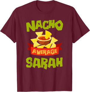 NACHO AVERAGE SARAH Funny Birthday Personalized Name Gift T-Shirt - T-Shirt | Maroon