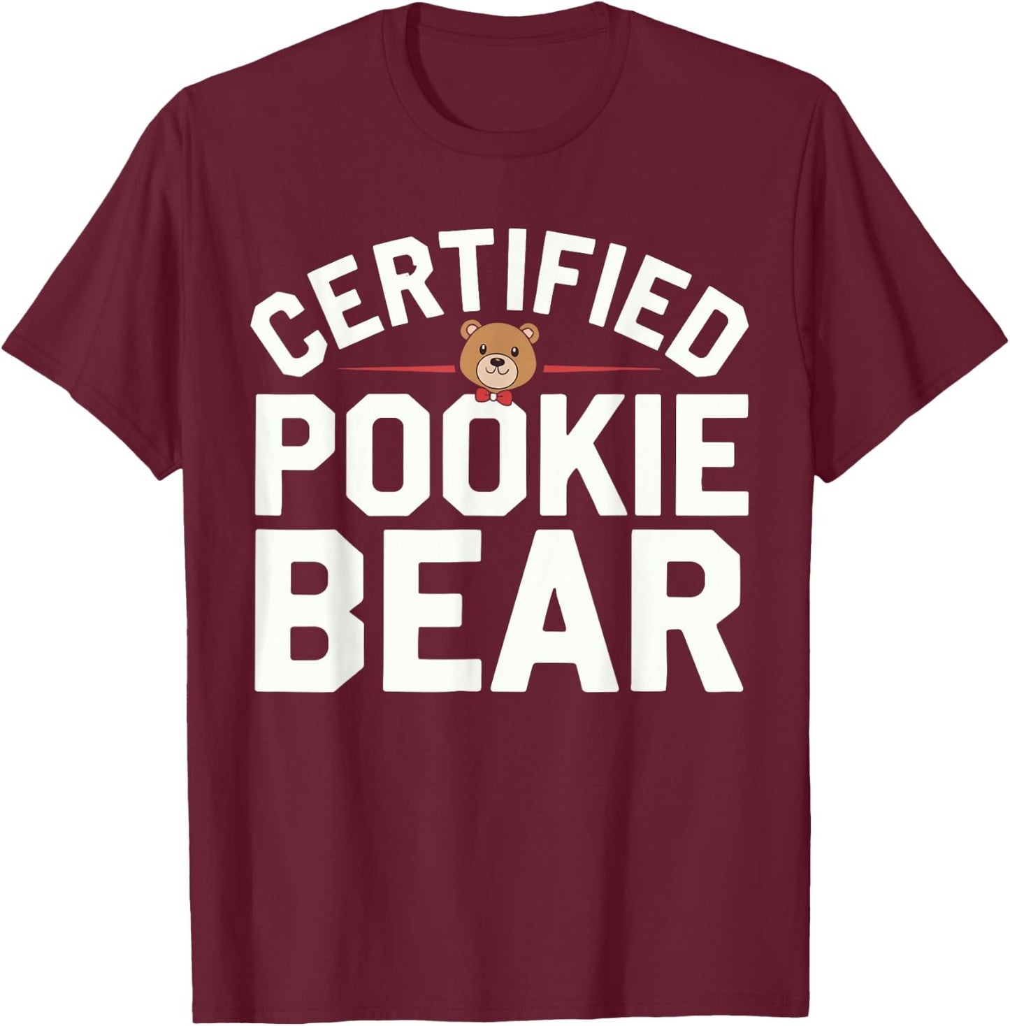 Certified Pookie Bear Meme Funny Memes Internet Memes GenZ T-Shirt - T-Shirt | Maroon