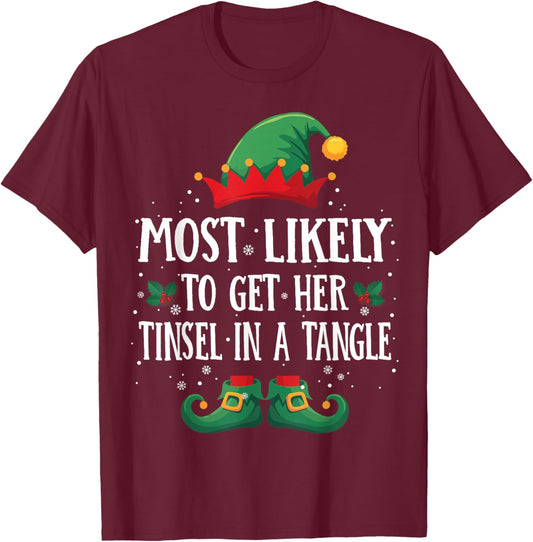 Most Likely to Get Tinsel in a Tangl Matching Christmas Elf T-Shirt - T-Shirt | Maroon