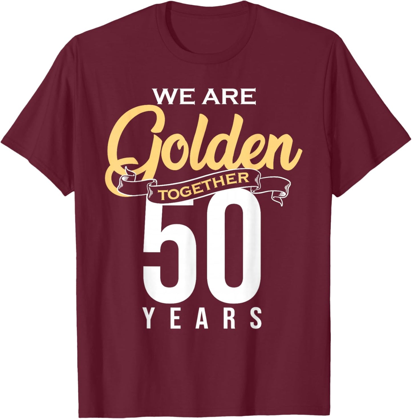 50th Wedding Anniversary Art Women 50th Anniversary T-Shirt - T-Shirt | Maroon
