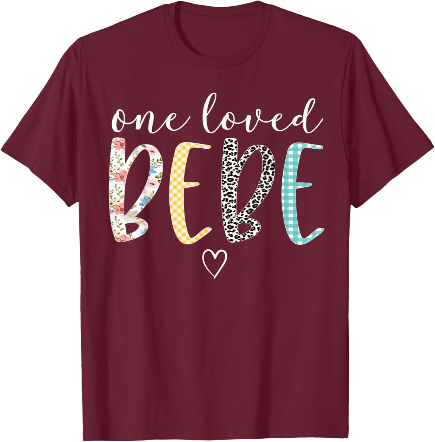 Bebe Gifts Women One Loved Bebe Mother's Day T-Shirt - T-Shirt | Maroon