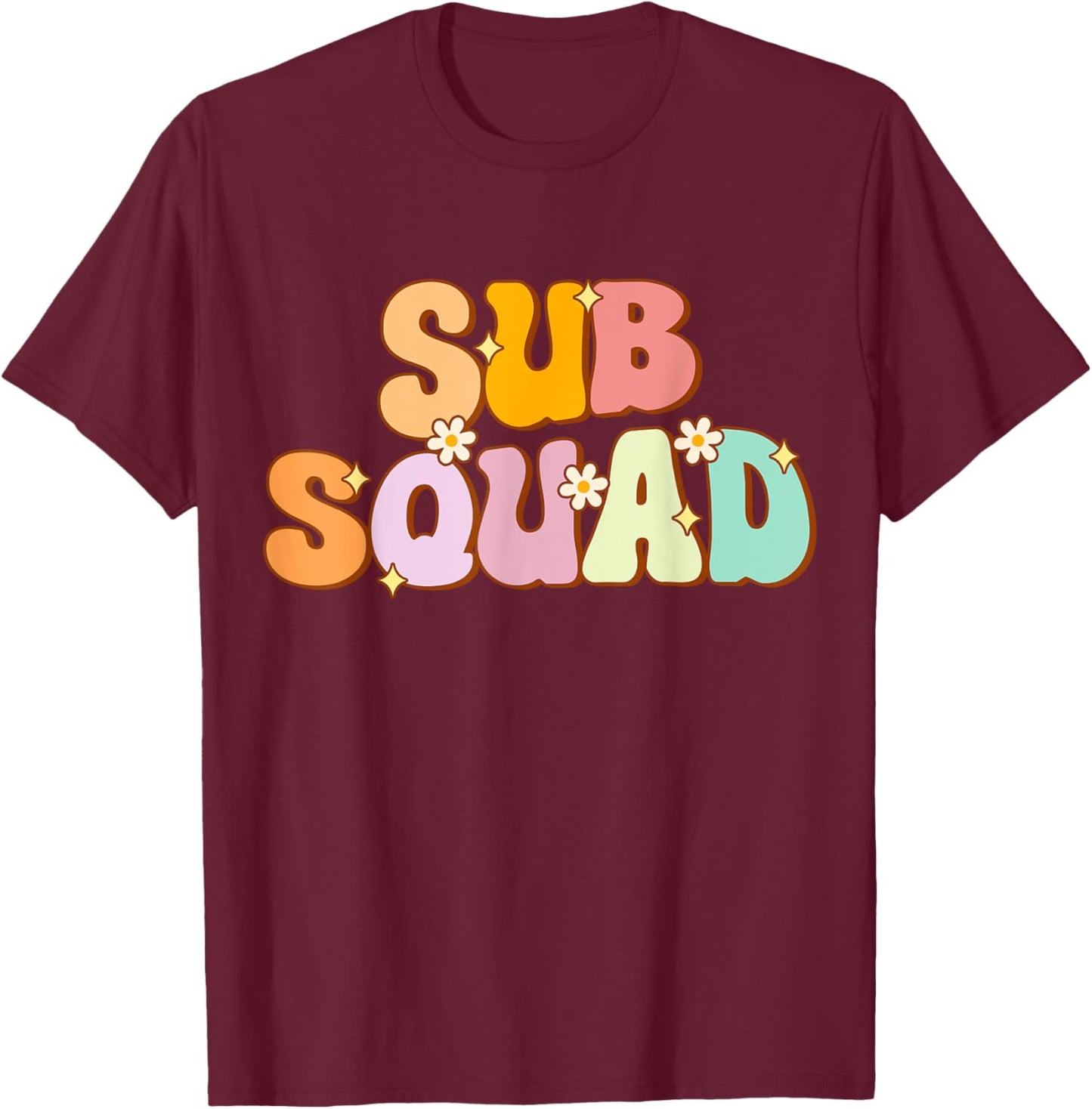 Substitute Teacher Groovy Sub Squad Appreciation Men Women T-Shirt - T-Shirt | Maroon