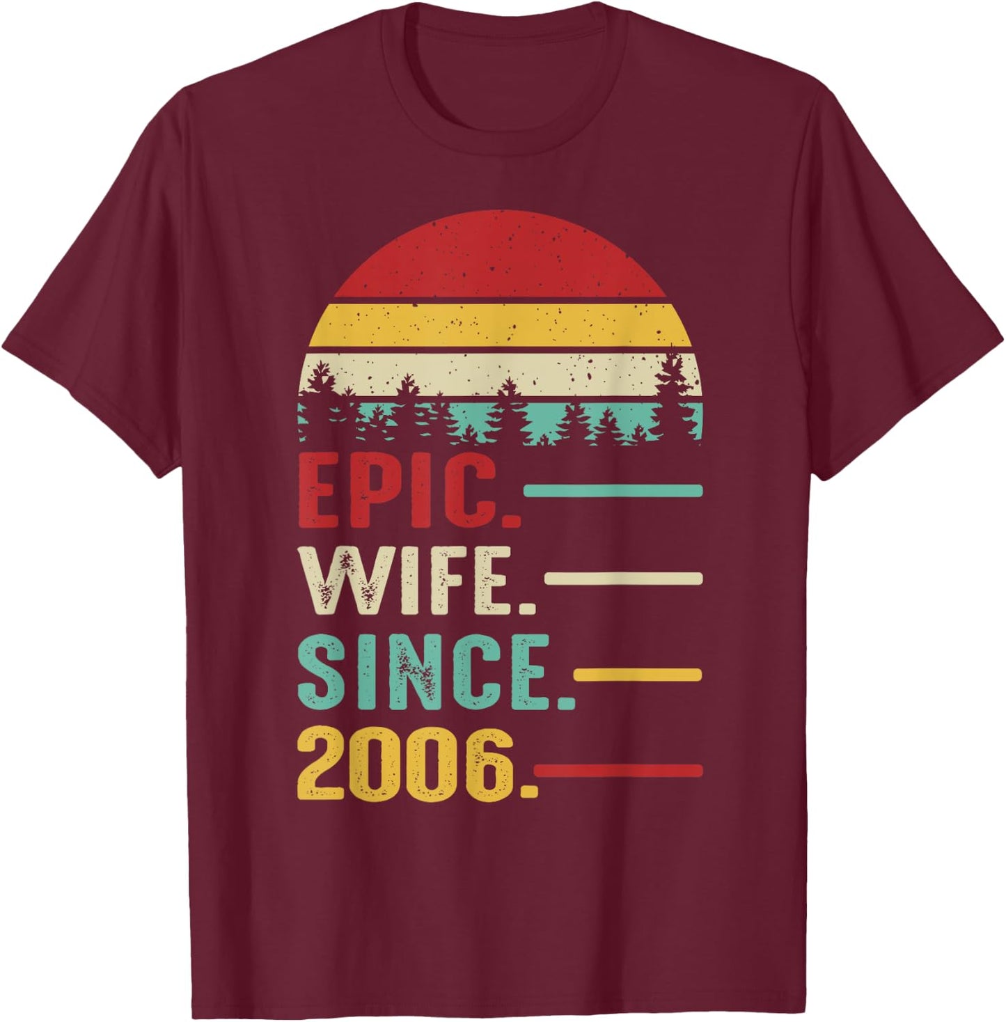 19th Wedding Anniversary Epic Wife Since 2006 T-Shirt - T-Shirt | Maroon