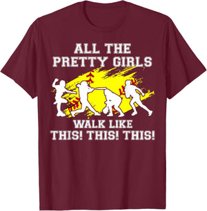 Softball Pretty Girl Walk Like This Funny Teen Women Graphic T-Shirt - T-Shirt | Maroon