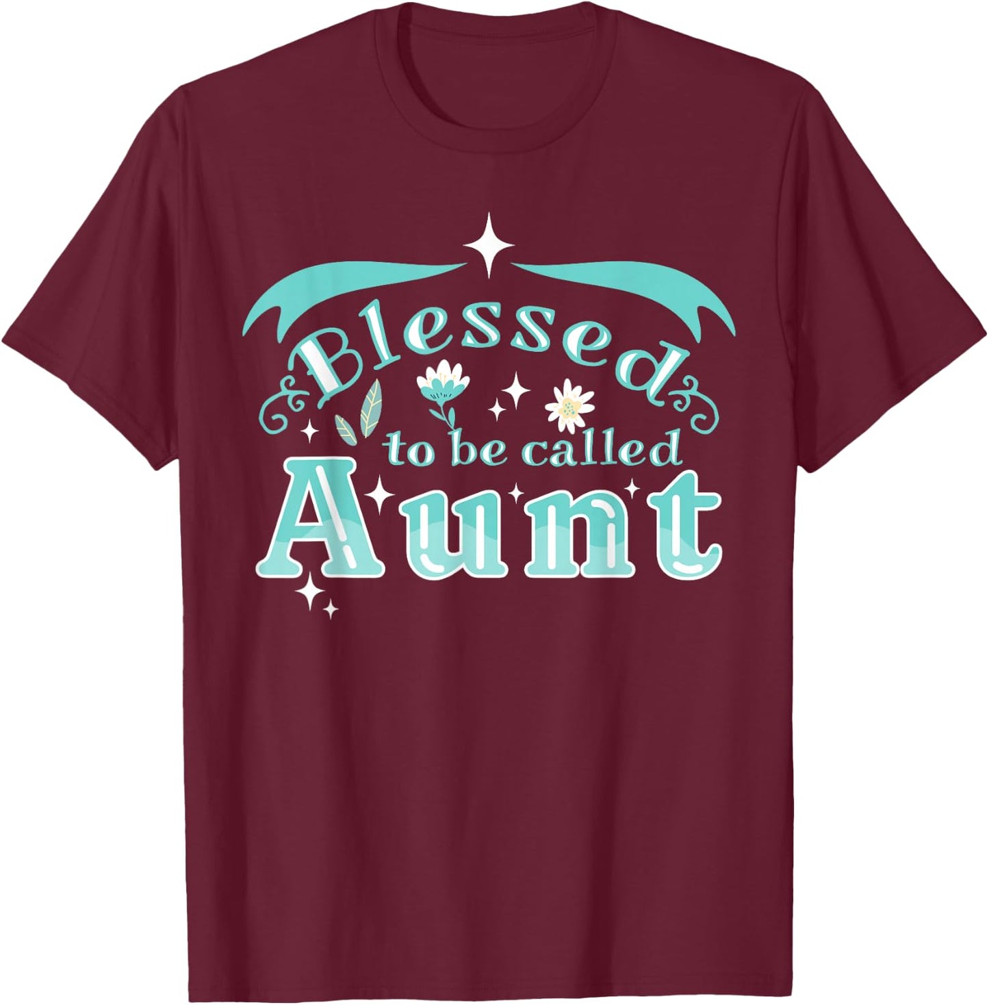 Blessed to be called aunt T-Shirt - T-Shirt | Maroon