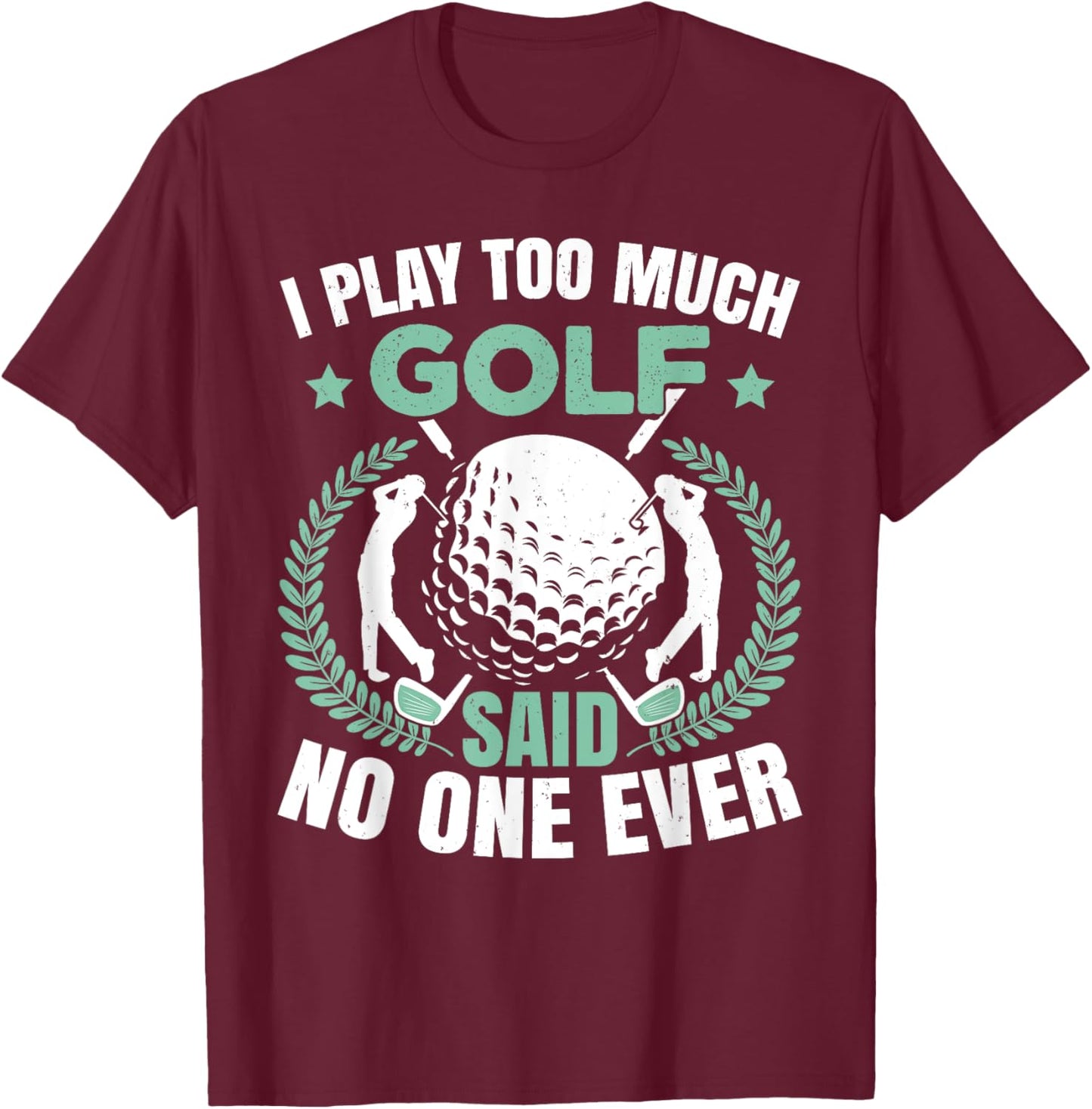Funny Father's Day Golf T-Shirt - T-Shirt | Maroon