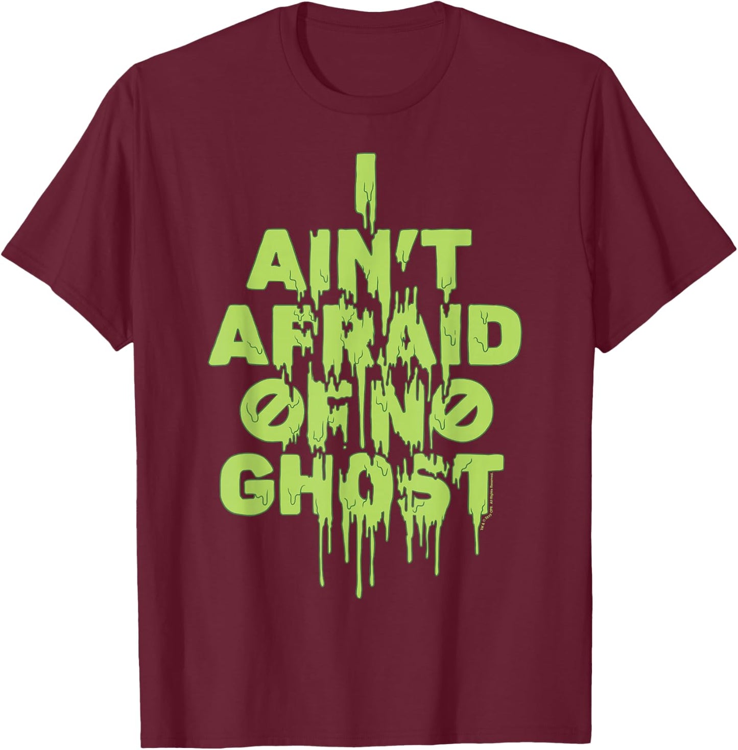 Ghostbusters I Ain't Afraid Of No Ghost Slime Drip T-Shirt - T-Shirt | Maroon