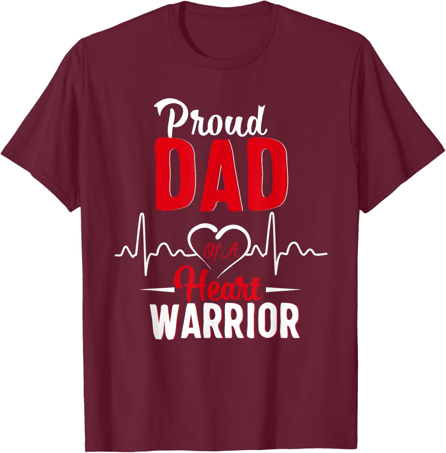 Proud Dad of a Heart Warrior CHD Awareness shirt gift T-Shirt - T-Shirt | Maroon